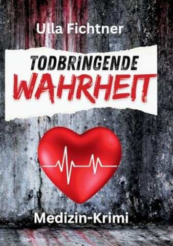 Ulla Fichtner - Todbringende Wahrheit