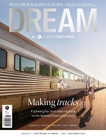 Dream by Luxury Escapes - Issue 9, July-September 2025