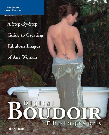 Cover: Digital Boudoir Photography: A Step-By-Step Guide to Creating Fabulous Images of Any Woman - Blair