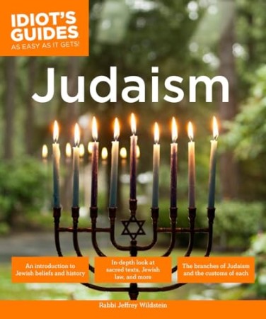 7484fe6f824f0489fd95b36a1d91ad95 - Idiot's Guides Judaism - Wildstein, Jeffrey, Rabbi