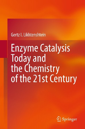 Cover: Enzyme Catalysis Today and the Chemistry of the 21st Century - Gertz I. Likhtenshtein