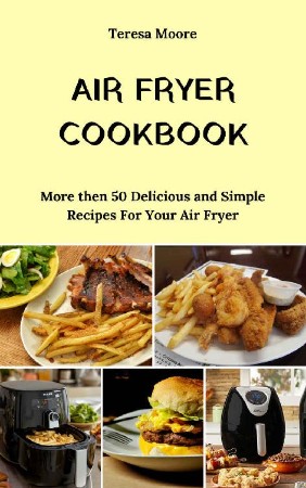 Cover: Air Fryer Cookbook - Teresa Moore