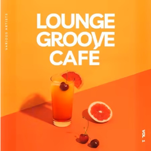 Lounge Groove Cafe Vol. 1 (2025)
