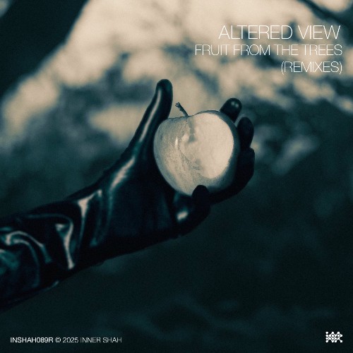  Altered View - Fruit From the Trees (Remixes) (2025) 