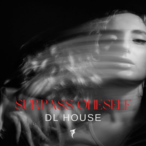  DL House - Surpass Oneself (2025) 