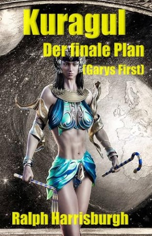 Cover: Ralph Harrisburgh - Kuragul - Der finale Plan (Garys First)