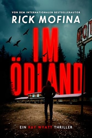 Cover: Rick Mofina - Im &Ouml;dland