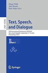 Text, Speech, and Dialogue 27th International Conference, TSD 2024, Brno, Czech Republic, September 9-13, 2024, Proceed