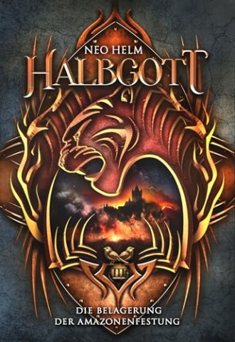 Cover: Neo Helm - Halbgott 3: Die Belagerung der Amazonenfestung: Fantasy Deutsch Erwachsene (Halbgott-Reihe (Serie mit 3 B&uuml;chern))