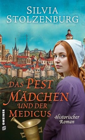 Silvia Stolzenburg - Das Pestm&auml;dchen und der Medicus