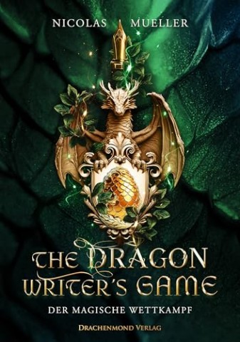 Cover: Nicolas Mueller - The Dragon Writers Game: Der magische Wettkampf
