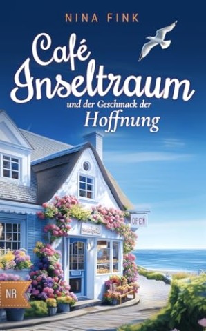 Cover: Nina Fink - Caf&eacute; Inseltraum und der Geschmack der Hoffnung