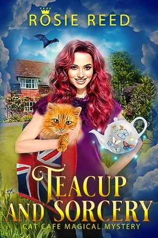 Cover: Rosie Reed - Teacup and Sorcery (Deutsch): Ein Paranormaler Cosy-Krimi (Cat Caf&eacute; Magical Mystery (Deutsch) 2)
