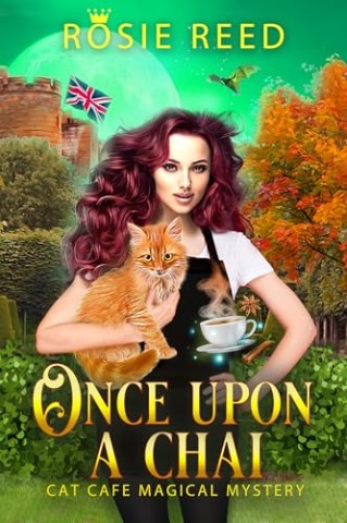 Cover: Rosie Reed - Once Upon a Chai (Deutsch): Eine paranormale Cosy-Krimi-Novelle (Cat Caf&eacute; Magical Mystery (Deutsch) 1)
