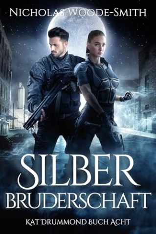 Cover: Nicholas Woode-Smith - Silberbruderschaft: Eine actiongeladene Urban Fantasy (Die Kat-Drummond-Serie 8)
