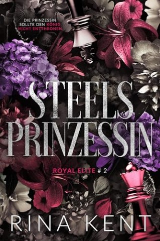 Cover: Rina Kent - Royal Elite 2 - Steels Prinzessin