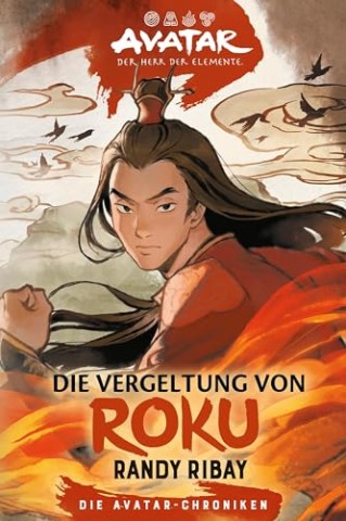 Cover: Randy Ribay - Avatar &ndash; Der Herr der Elemente: Die Vergeltung von Roku