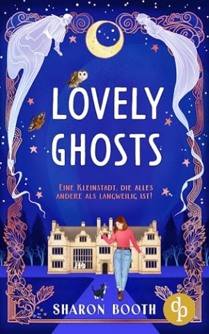 Cover: Sharon Booth - Lovely Ghosts: Eine cosy Romance mit einem magischen Twist