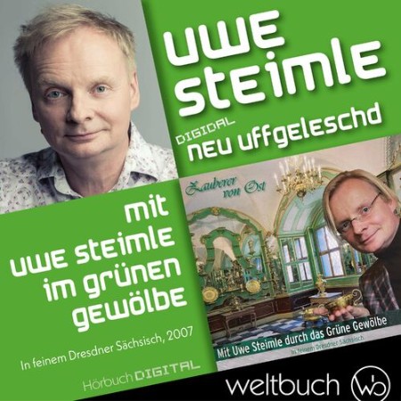 Cover: Mit Uwe Steimle durch das Gr&uuml;ne Gew&ouml;lbe - Uwe Steimle