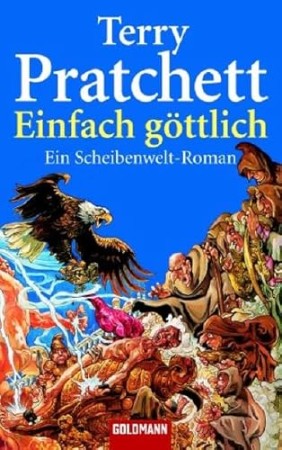 Cover: Einfach g&szlig; ttlich. Ein Roman von der bizarren Scheibenwelt. - Terry Pratchett