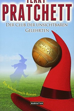 Cover: Der Club der unsichtbaren Gelehrten: Ein Scheibenwelt-Roman - Pratchett, Terry