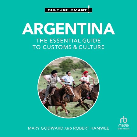 Cover: Argentina - Culture Smart! The Essential Guide to Customs & Culture - Robert Andrew Hamwee