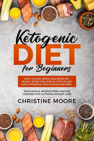 Cover: Ketogenic Diet for Beginners - Moore Christine