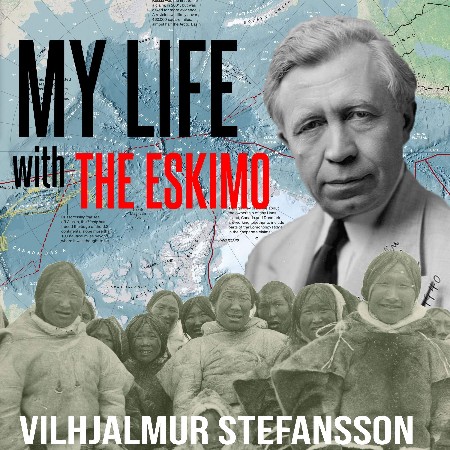Cover: My Life with the Eskimo - Stefansson, Vilhjalmur