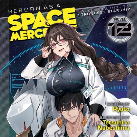 Cover: Reborn as a Space Mercenary: I Woke Up Piloting the Strongest Starship! Vol. 12 - Ryuto