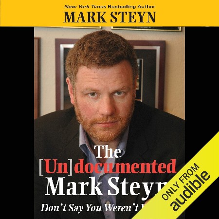 Cover: The Undocumented Mark Steyn - Mark Steyn