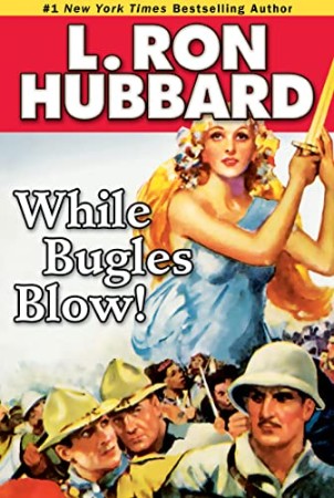 Cover: While Bugles Blow! - Hubbard, L. Ron