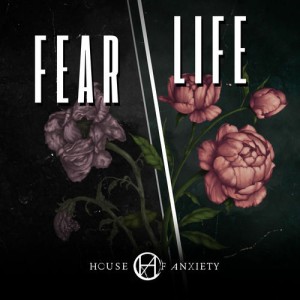 House Of Anxiety - Fear//Life (2025)