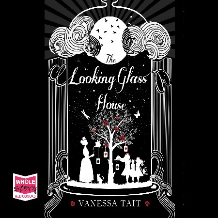 Cover: The Looking Glass House - Tait, Vanessa