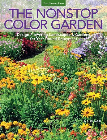 Cover: The Nonstop Color Garden : Design Flowering Landscapes and Gardens for Year-Round Enjoyment - Neal