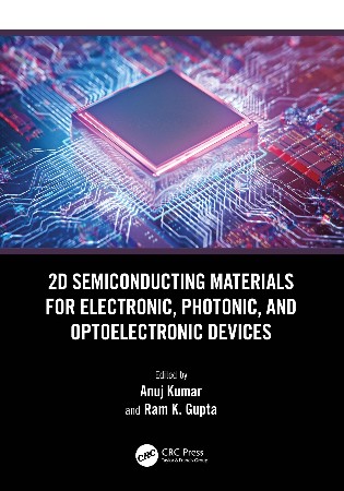 Cover: 2D Semiconducting Materials for Electronic, Photonic, and Optoelectronic Devices - Anuj Kumar