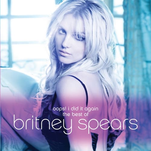 Britney Spears - Oops!... I Did It Again The Best of Britney Spears (2012) FLAC