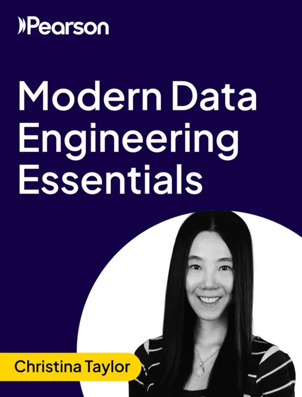 Modern Data Engineering Essentials By Christina Taylor