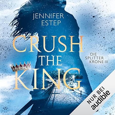 Cover: Crush the King - Estep, Jennifer