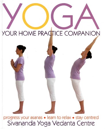 Cover: Yoga Your Home Practice Companion - Sivananda Yoga Vedanta Centre