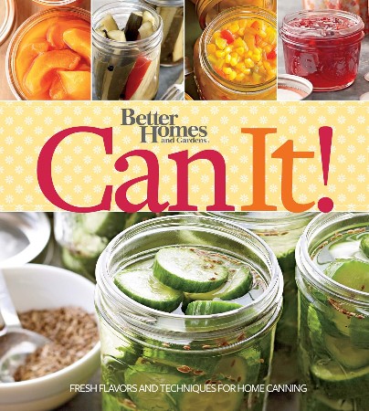 Cover: Better Homes and Gardens Can It! - Better Homes and Gardens