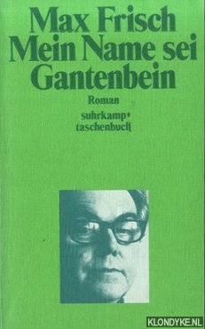 Cover: Meine Name sei Gantenbein - Frisch, Max Frisch, Max