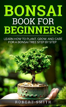 Cover: Bonsai Book For Beginners - Roberth Smith