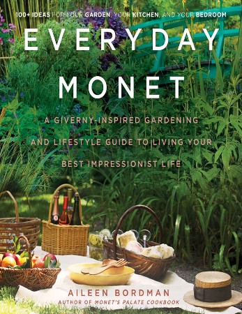 Cover: Everyday Monet: A Giverny-Inspired Gardening and Lifestyle Guide to Living Your Best Impressionist Life - Bordman