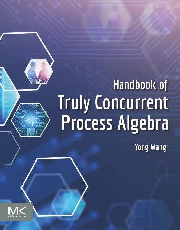 Cover: Handbook of Truly Concurrent Process Algebra - Wang Ph.D.