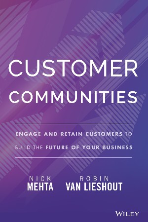 Cover: Customer Communities Engage and Retain Customers to Build the Future of Your Business - Van Lieshout