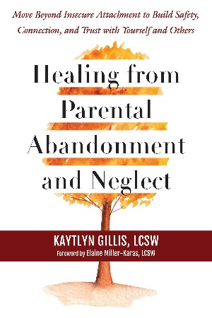 Cover: Healing from Parental Abandonment and Neglect - Kaytlyn Gillis