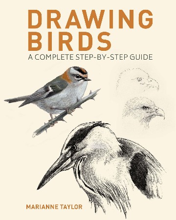 Cover: Drawing Birds: A Complete Step-By-Step Guide - Taylor