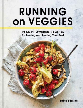Cover: Running on Veggies : Plant-Powered Recipes for Fueling and Feeling Your Best - Bildirici