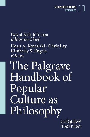 Cover: The Palgrave Handbook of Popular Culture as Philosophy - Dean A. Kowalski