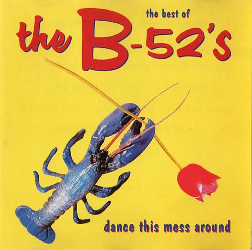 The B&#8208;52’s - The Best of The B&#8208;52’s - Dance This Mess Around (1990) (LOSSLESS)